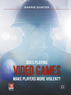 cover image of Does Playing Video Games Make Players More Violent?